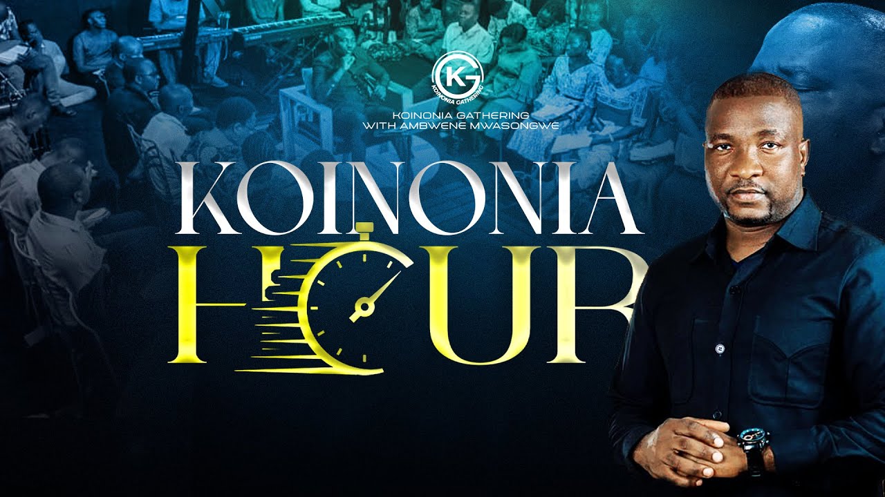 KOINONIA HOUR  ||  KOINONIA GATHERING & AMBWENE MWASONGWE  ||  UCHAMBUZI KITABU CHA MHUBIRI ( LIVE )