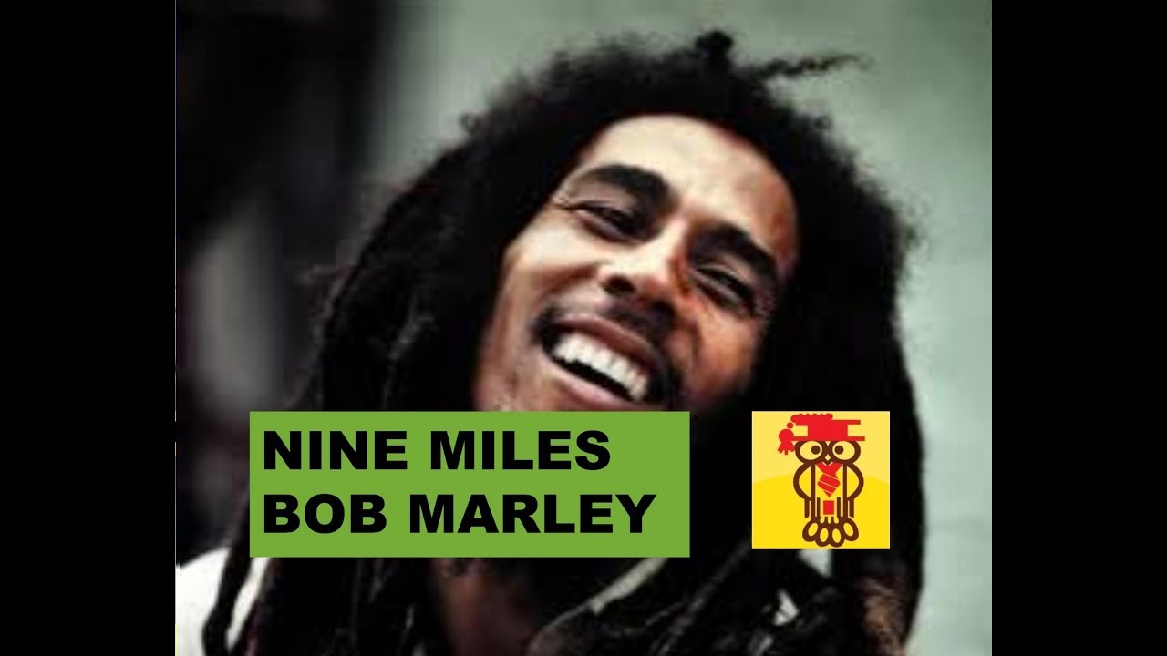 Nine Miles Bob Marley