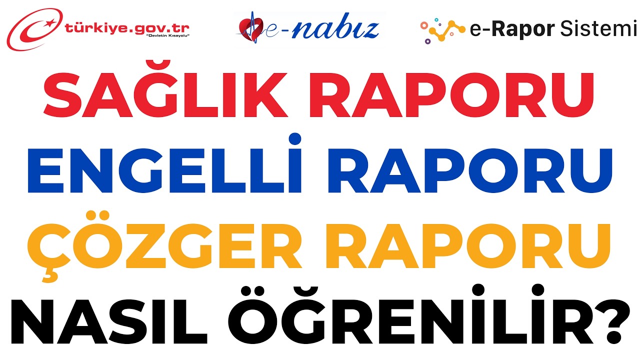 SAĞLIK RAPORU, ENGELLİ RAPORU VE ÇÖZGER RAPORU NASIL ÖĞRENİLİR? E-NABIZ'DAN RAPOR ÖĞRENME