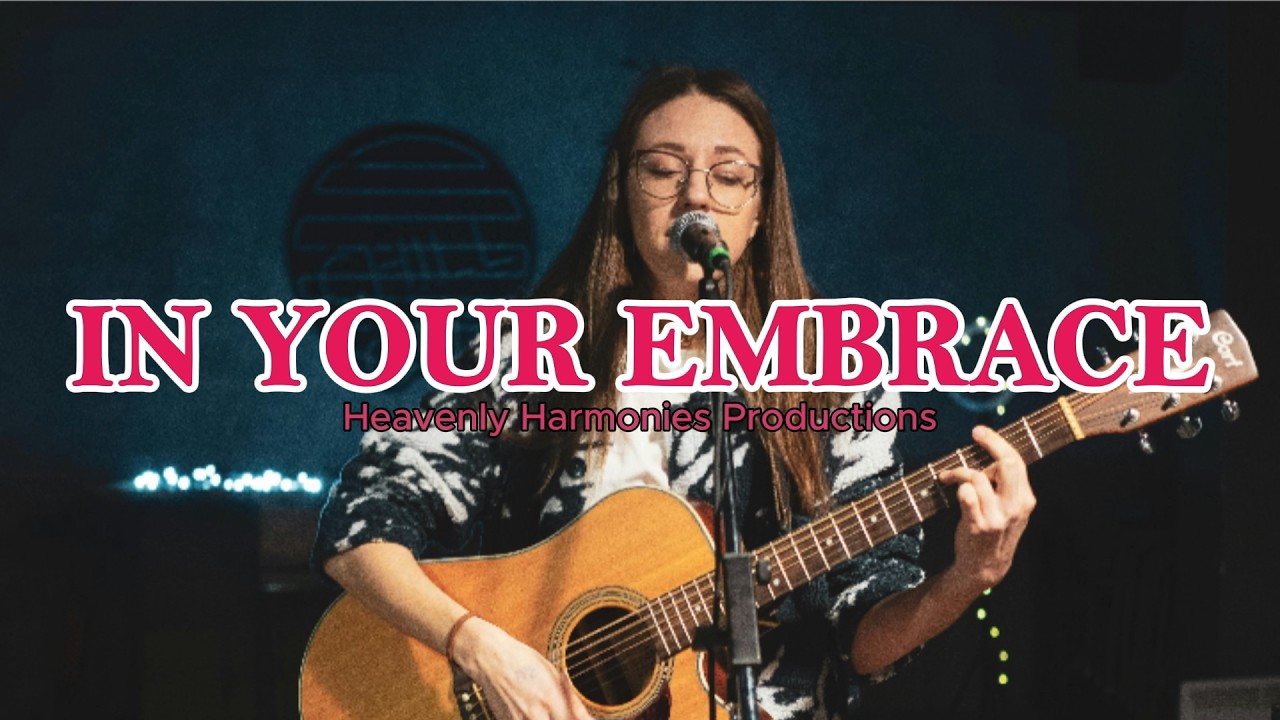 IN YOUR EMBRACE | Heartfelt Worship Song (Official Lyric Video)