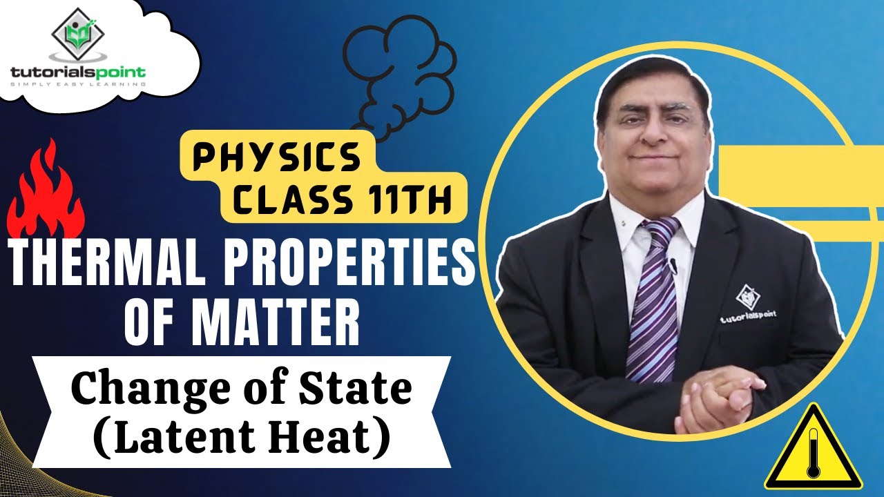 Class 11th – Change of State (Latent Heat) | Thermal Properties of Matter | Tutorials Point