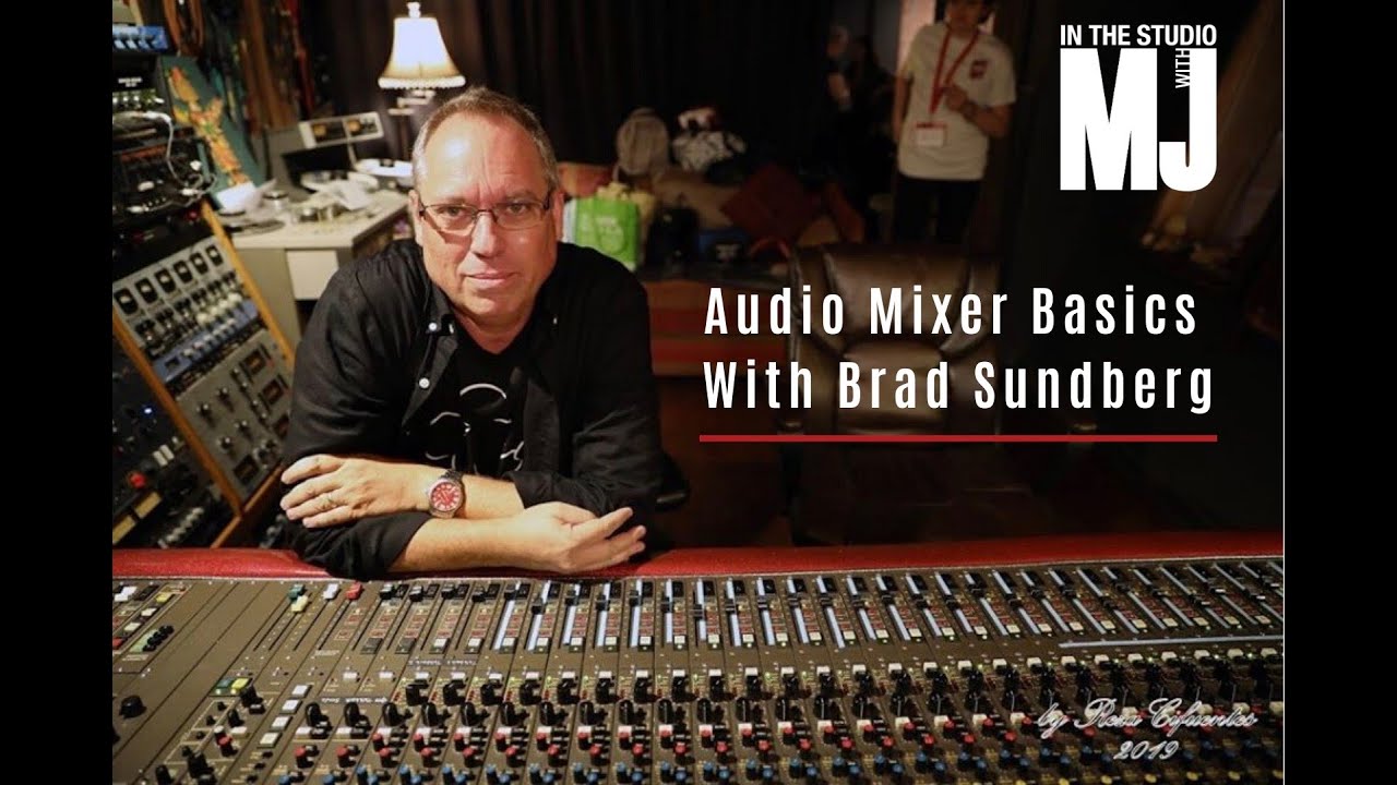 Audio Mixer Basics With Brad Sundberg
