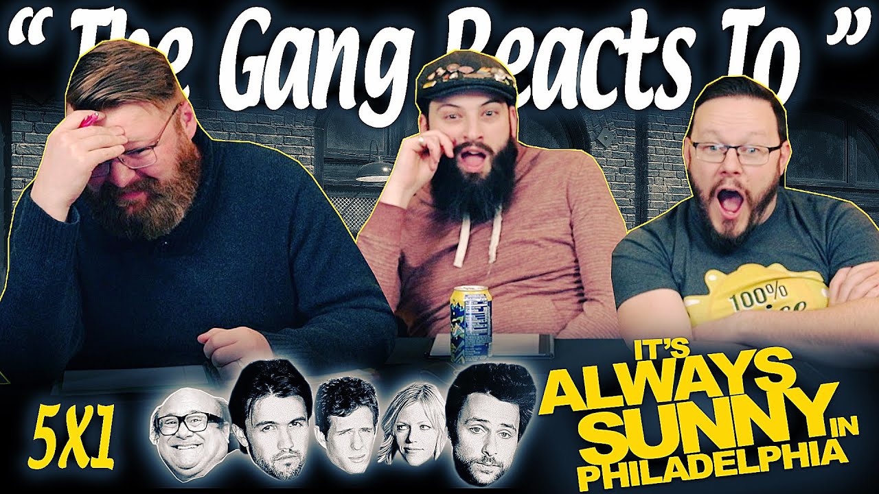 It's Always Sunny in Philadelphia 5x1 REACTION!! &ldquo;The Gang Exploits the Mortgage Crisis&rdquo;