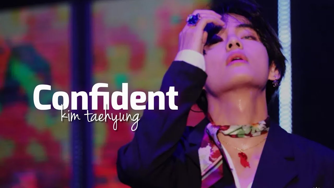 KIM TAEHYUNG - Confident [FMV]
