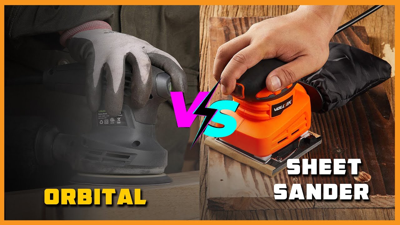Orbital vs Sheet sander