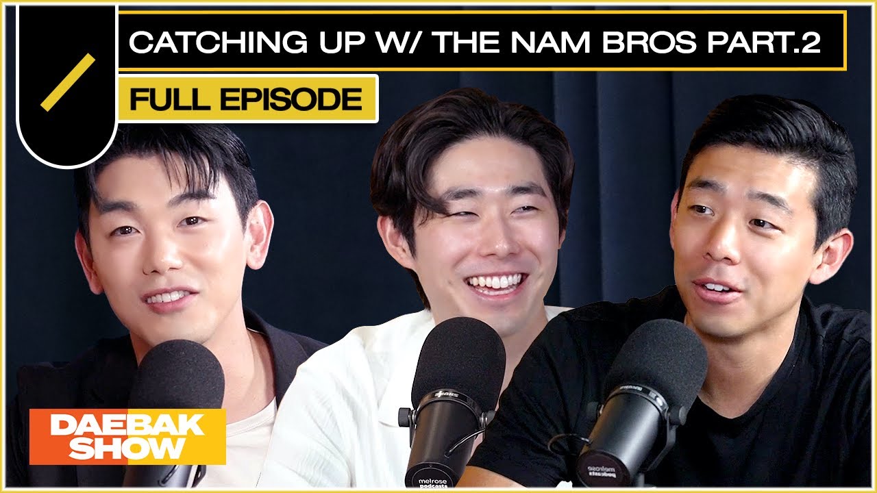 Catching Up w/ the NAM Bros Part.2 | DAEBAK SHOW