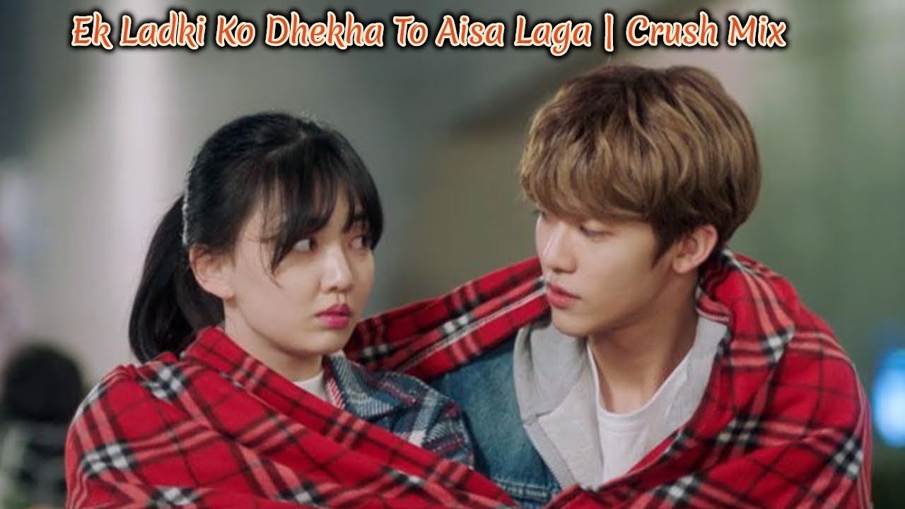 Ek Ladki Ko Dhekha To Aisa Laga | Korean Mix 🌹 Cute Love Story 🌹 Crush Mix