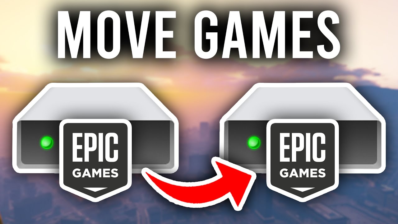 How To Move Epic Games To Another Drive - Full Guide