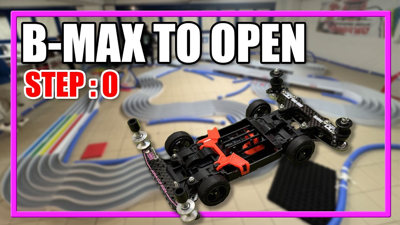 Mini 4WD - B-MAX to Open - Step 0