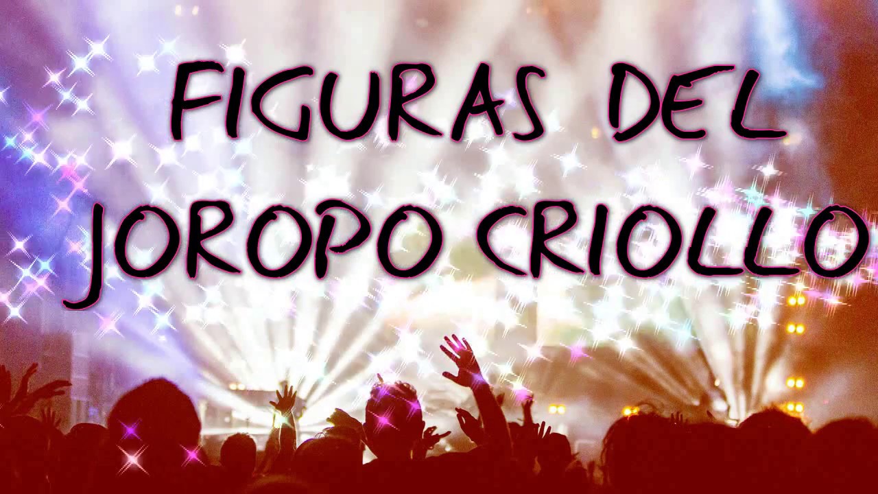 FIGURAS BÁSICAS DEL JOROPO CRIOLLO