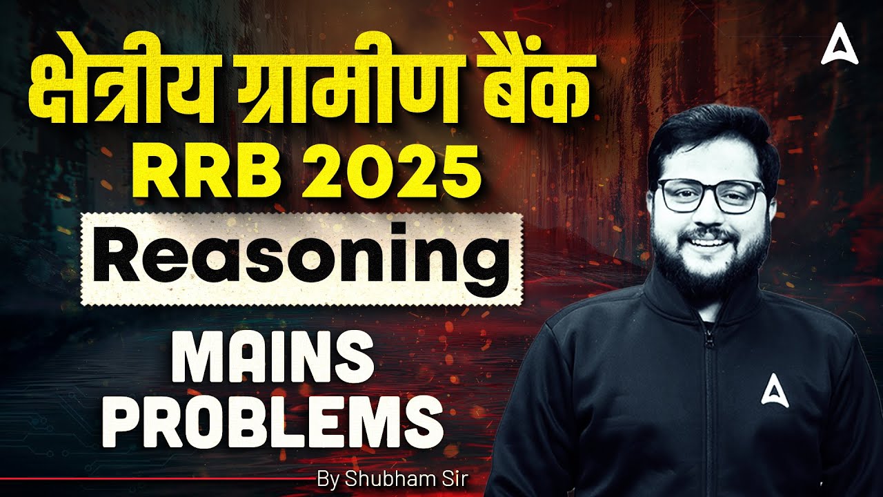 RRB PO Clerk Classes 2025 | Reasoning Mains Problems | RRB PO Reasoning by Shubham Sir
