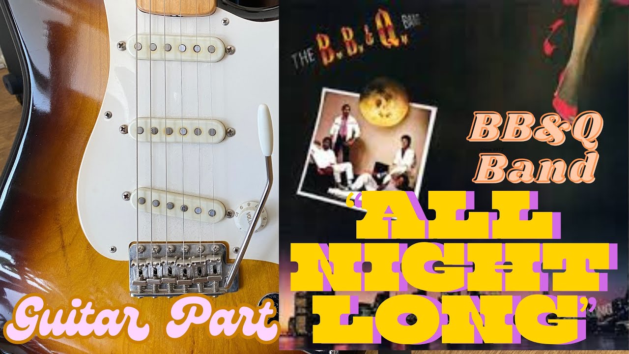 'All Night Long' - BB&Q Band - Guitar Parts + TABS