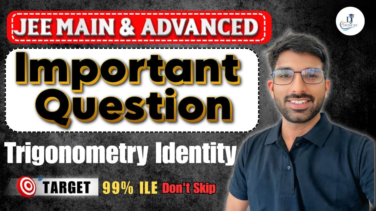 🔥 Trigonometric Ratios & Identities &ndash; Most Important Questions for JEE Mains + Advanced 💪