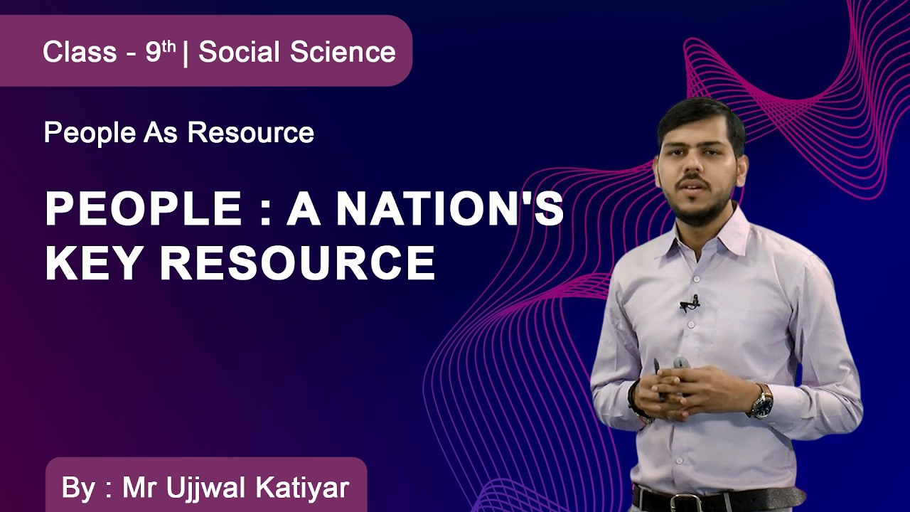 Class 9 | Social Science | People As Resource | People : A Nation's Key Resource