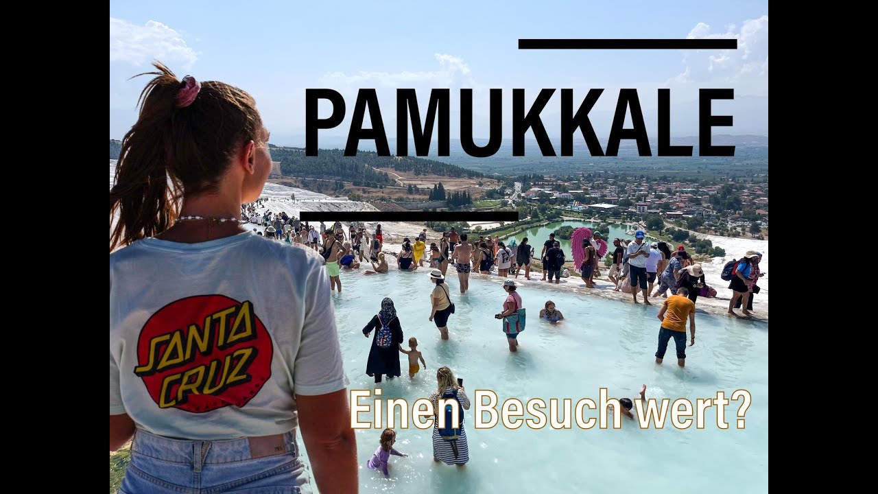 TÜRKEI - ganz schön viele Menschen in PAMUKKALE! Und ein schönes Plätzchen am Meer