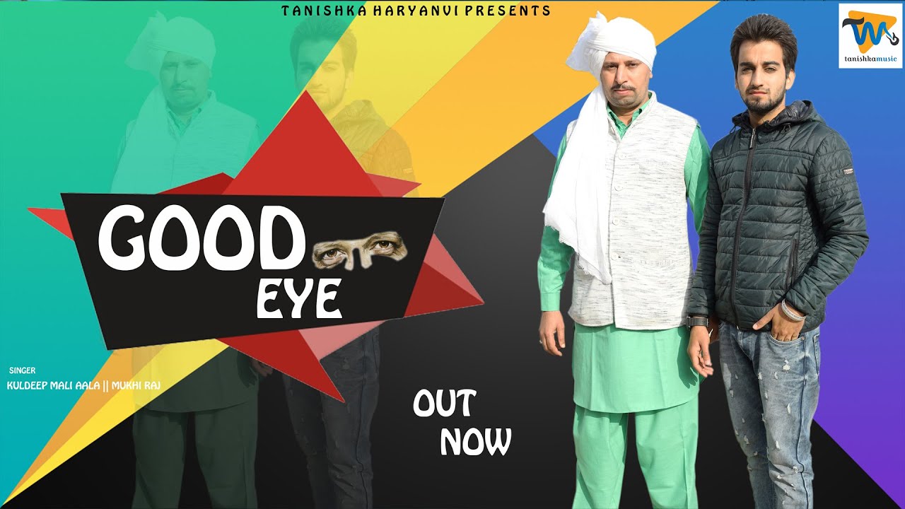 New Haryanavi Song 2021| Good Eye | Kuldeep Mali Aala, Muki Raj, Surender Chauhan, Tanishka Music