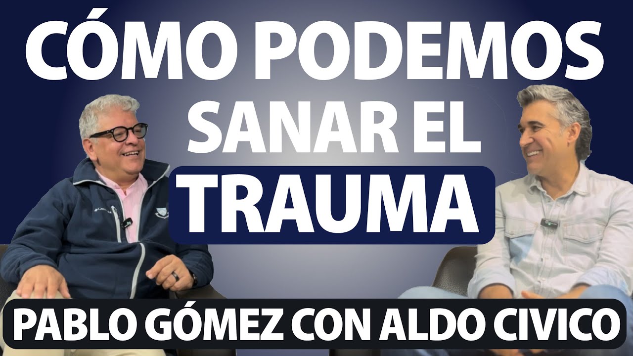 Del trauma a la transformaci&oacute;n: herramientas para sanar y crecer - Pablo G&oacute;mez y Aldo Civico