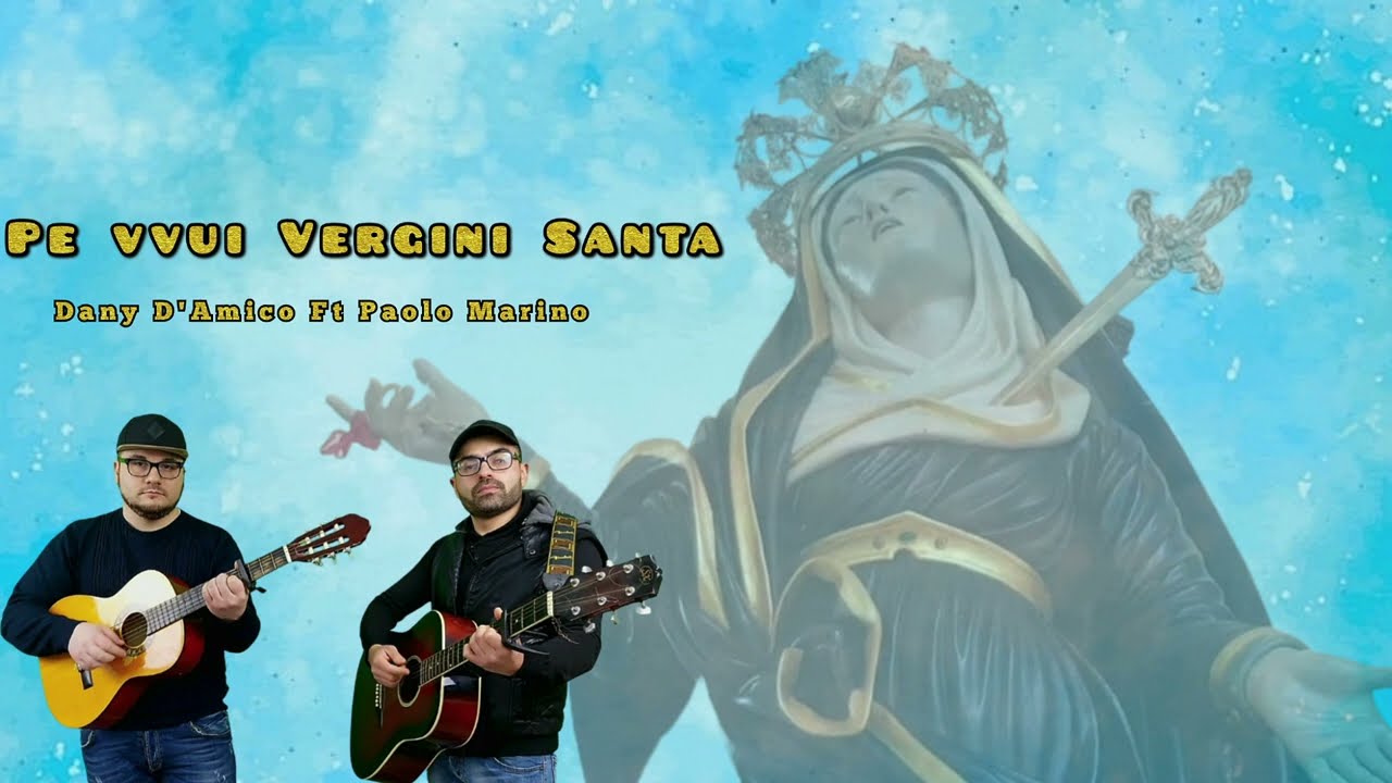 Dany D'Amico Ft. Paolo Marino - Pe vvui Vergini Santa ( ufficiale 2023 )
