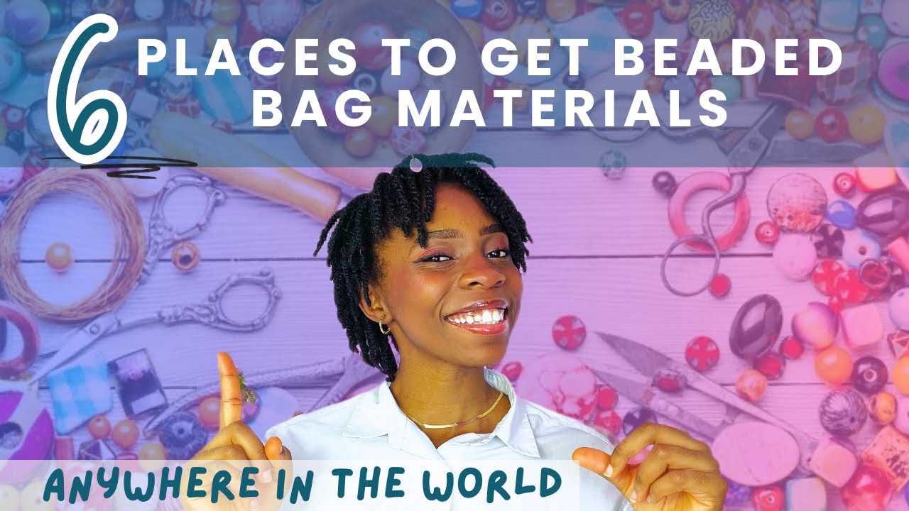 6 PLACES TO OUTSOURCE BEADS AND ACCESSORIES FROM AS A BEADER. Where to GET materials for your BAGS