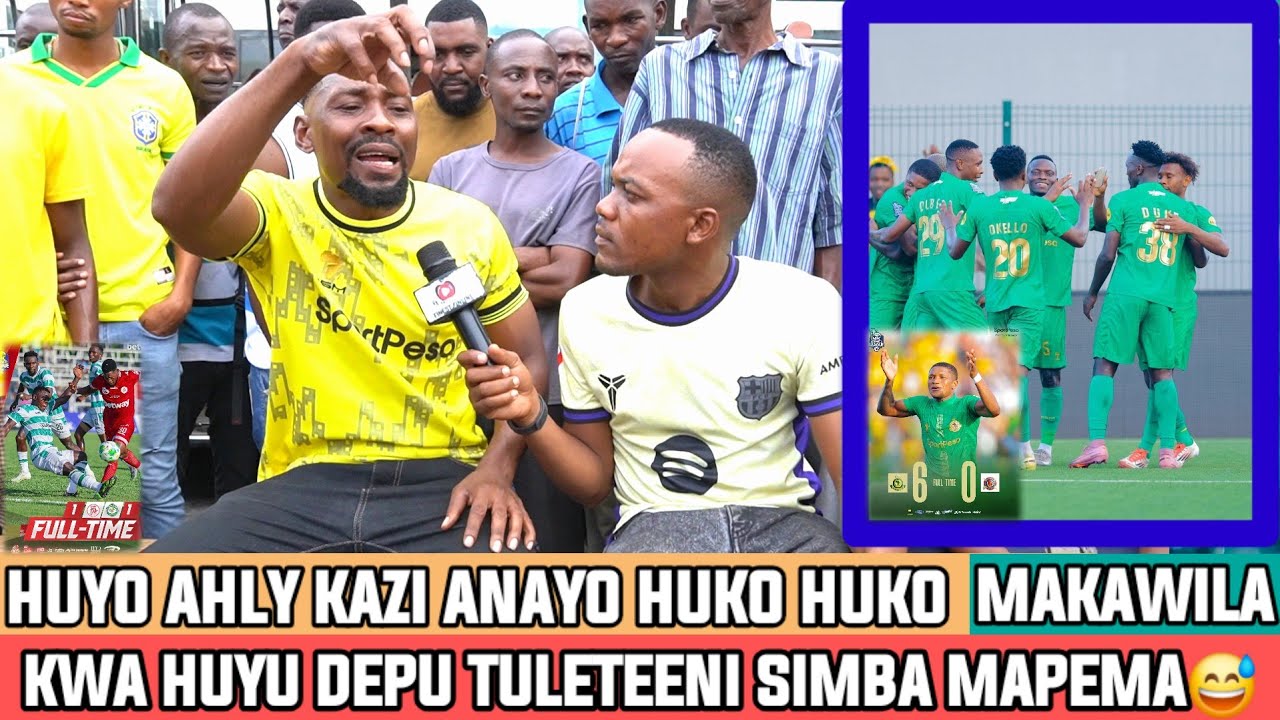 MAKAWILA|BODI YA LIGI TUPENI TUCHEZE NA SIMBA|KILA MTU NI YANGA WENGINE WALIASI TU😅AHLY KAZI ANAYO😅
