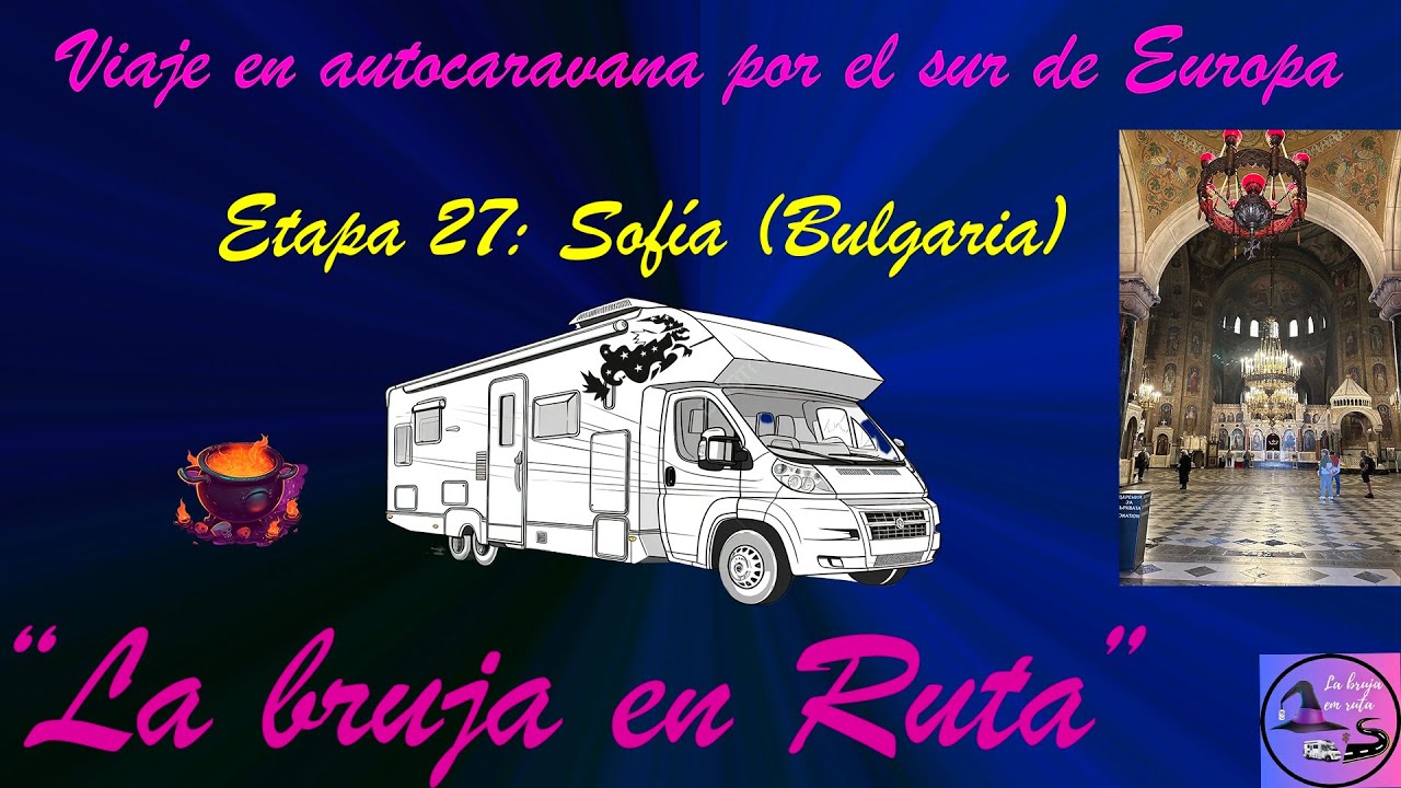 Viaje en autocaravana por el sur de Europa/Etapa XXVII (Sofía-Bulgaria)