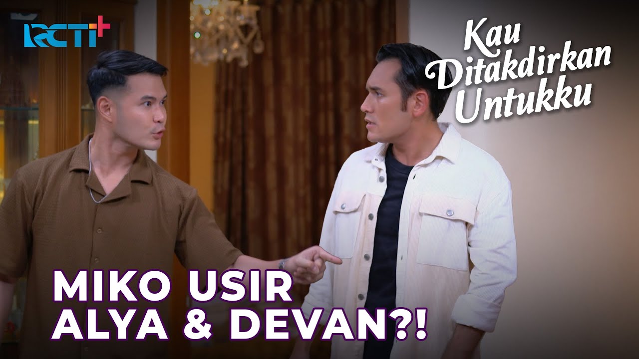 MIKO TIDAK SUDI TINGGAL BARENG PEMBUNUH #RCTIPlusSuperApp #LayarDramaRCTI #KauDitakdirkanUntukku