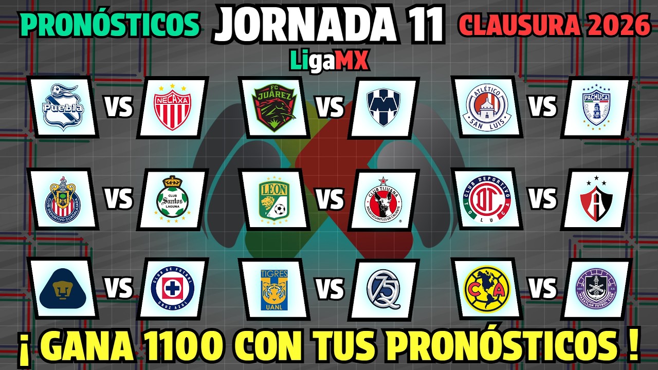 PRONÓSTICOS para la JORNADA 11 Liga MX CLAUSURA 2026