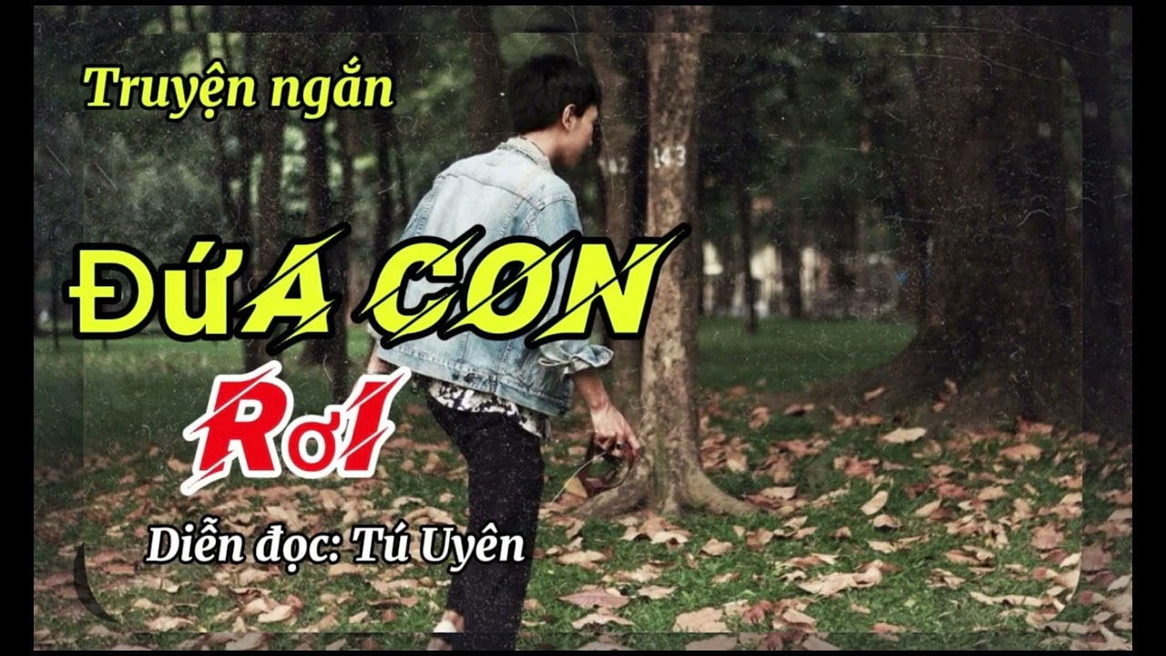 Truyện Ngắn Đứa Con Rơi- Truyện Sài Gòn Xưa 
