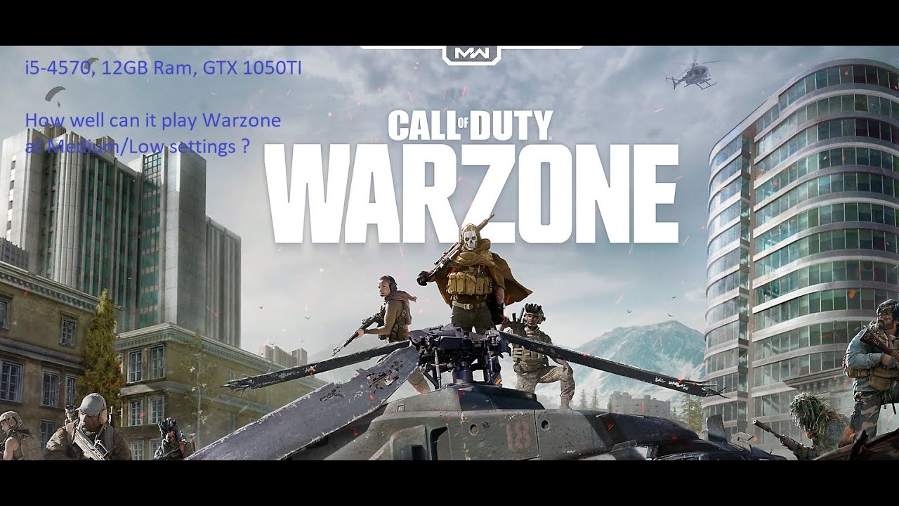 i5 4570, 12GB Ram, 1050TI - Call of Duty Warzone - 2 Games @ Medium & Low Texture Quality
