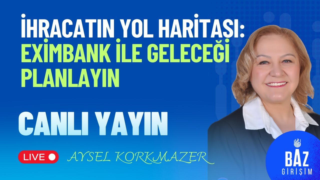 İhracatın Yol Haritası Eximbank ile Geleceği Planlayın
