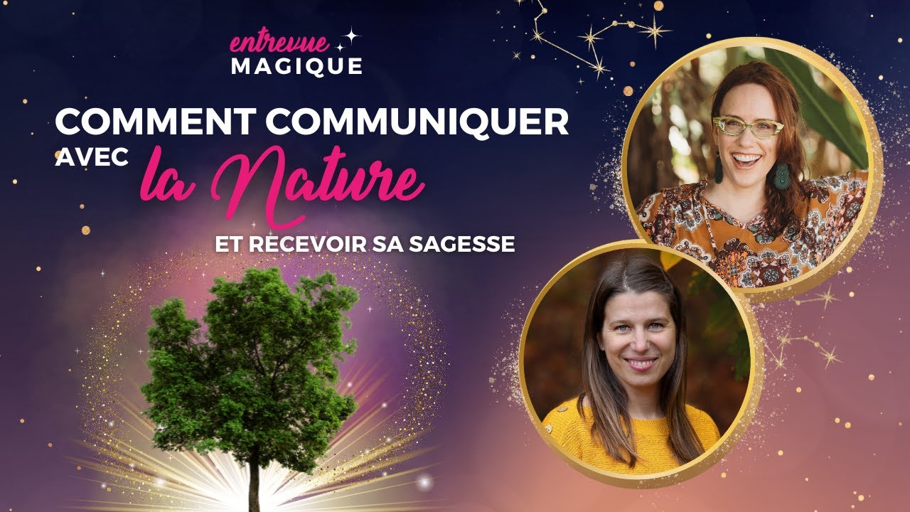 🎥🌳✨Comment communiquer avec la nature et recevoir sa sagesse, avec Lili-Anne Beaulac