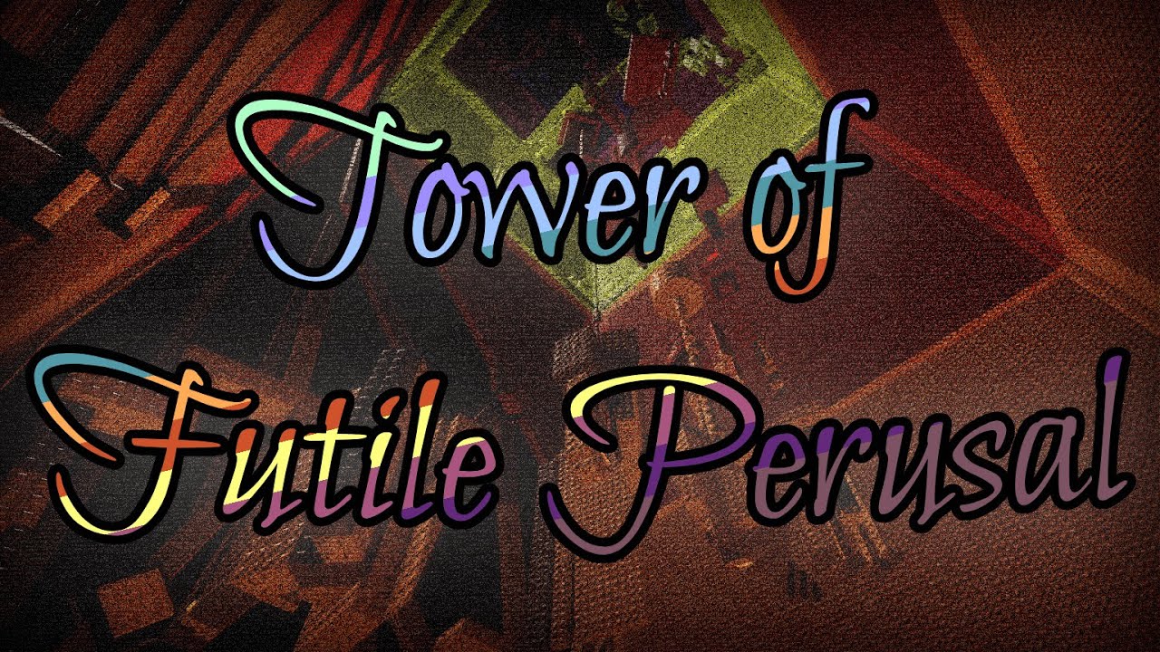 (Top 8 60 FPS) Tower of Futile Perusal [1st Horrific] ✨
