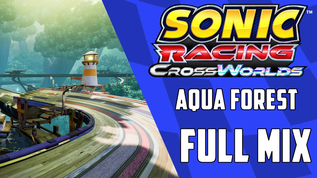 Aqua Forest (Full mix) - Sonic Racing CrossWorlds OST