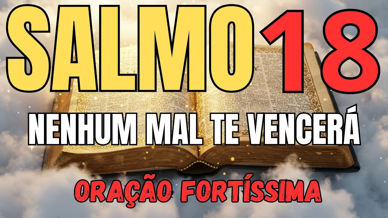 “Salmo 18 – A Força que Te Levanta em Meio às Batalhas”
