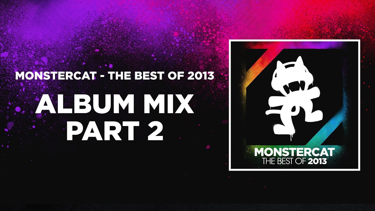 Monstercat - The Best of 2013 Album Mix [Part 2] (1 Hour of Electronic Dance Music)