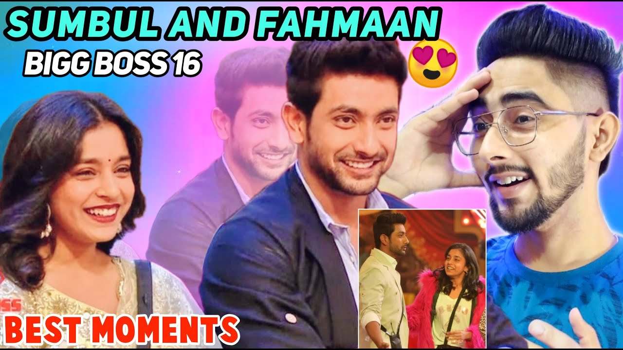 Sumbul Touqeer and Fahmaan Khan Bigg Boss 16 Moments Reaction