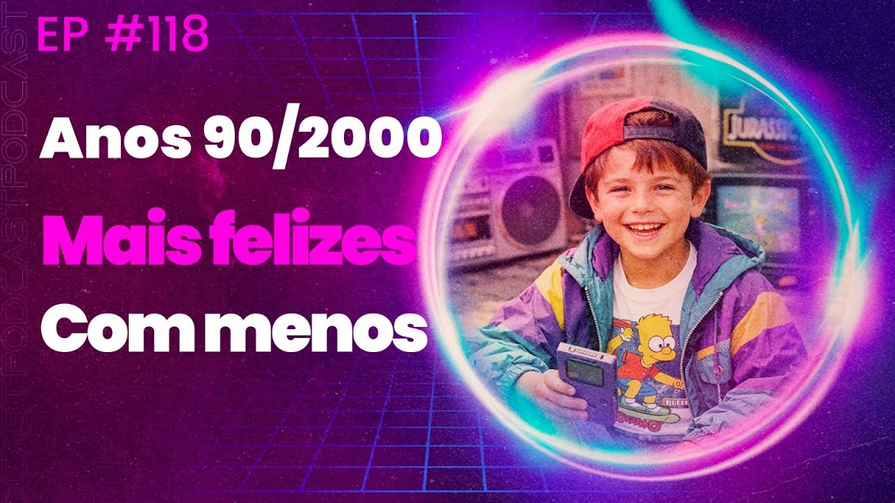 Anos 90/2000: Éramos Felizes Com Menos | Dose Geek Ep 118