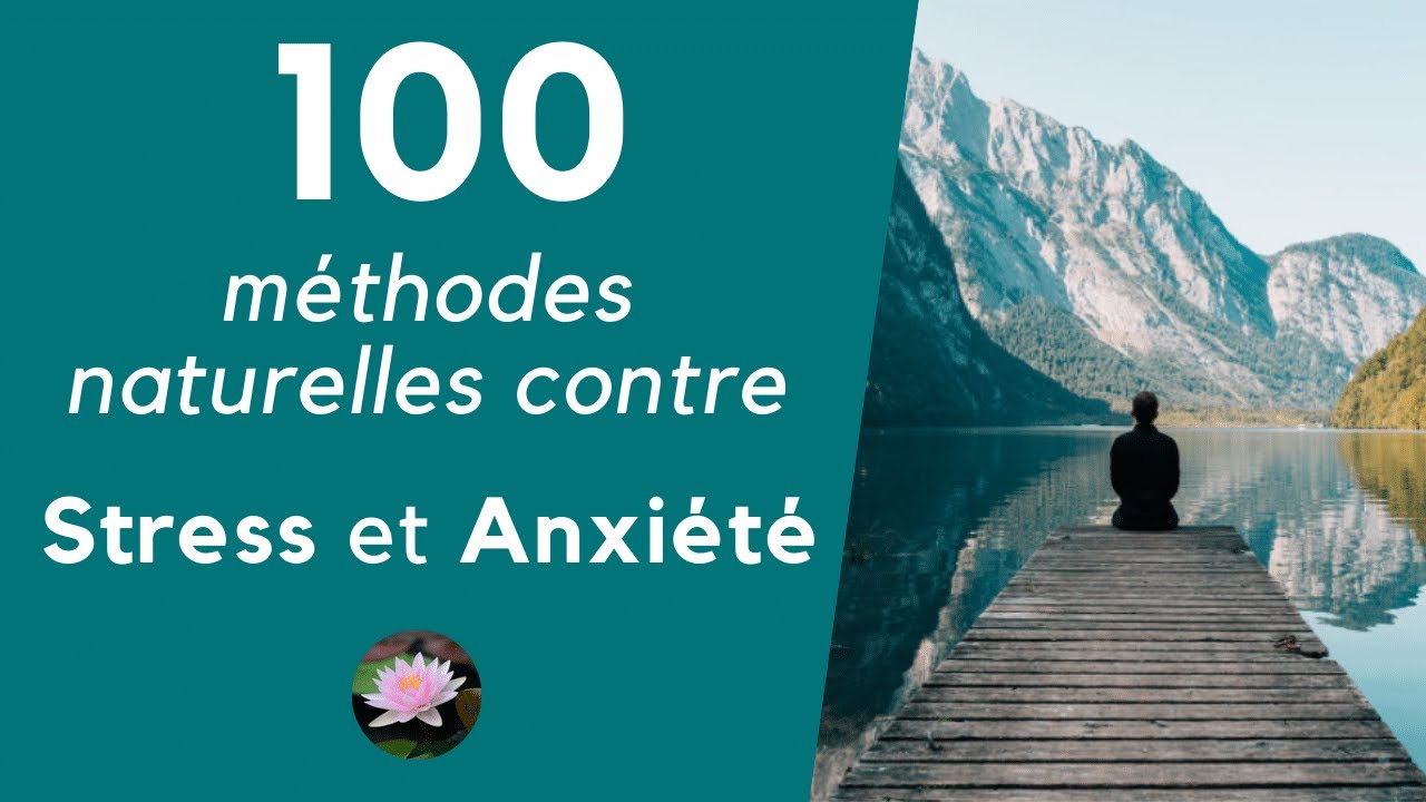 100 méthodes contre Stress et Anxiété sans médicaments