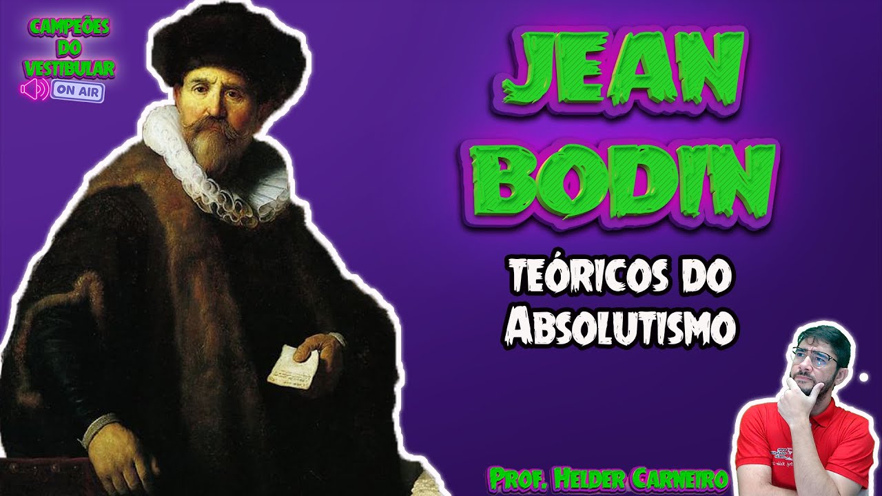 🟪 Jean Bodin - Te&oacute;ricos do Absolutismo 👑