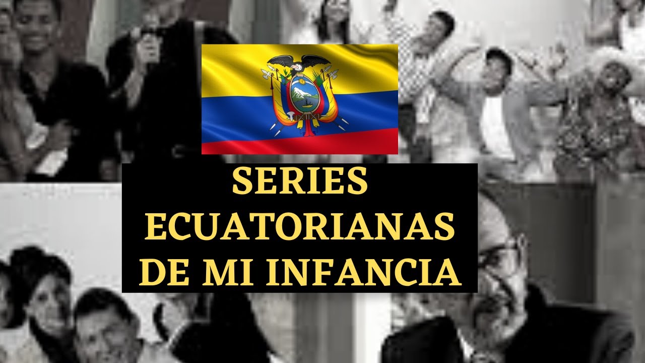 RECORDANDO SERIES Y PROGRAMAS DE LA TV ECUATORIANA