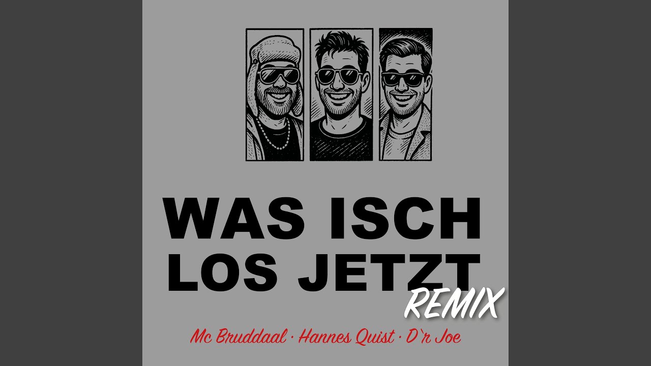 Was isch los jetzt (Remix)