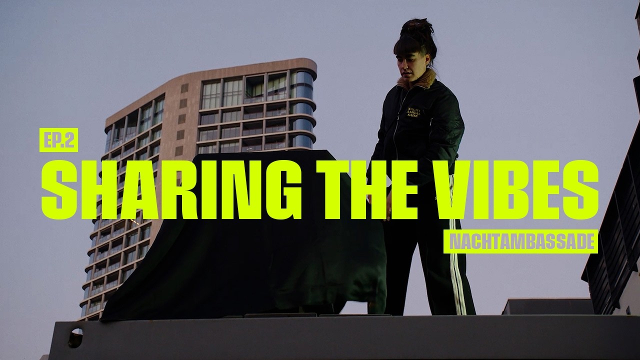 Docuserie Sharing the Vibes | Ep.2 | Nachtambassade