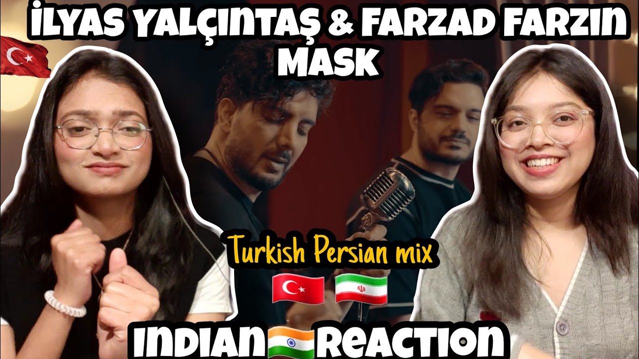 Indian🇮🇳Reaction||WE ARE BACK!||İlyas Yalçıntaş & Farzad Farzin - Mask