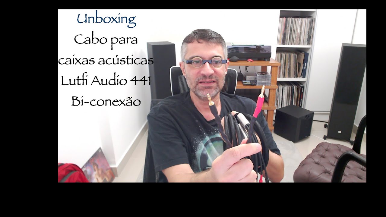 Unboxing cabo para caixa ac&uacute;stica Lutfi Audio 441 Bi-conex&atilde;o