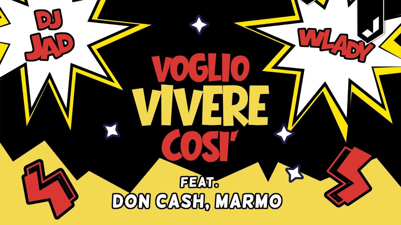 DJ JAD, WLADY feat. DON CASH, MARMO - Voglio Vivere Così (Official Lyric Video)