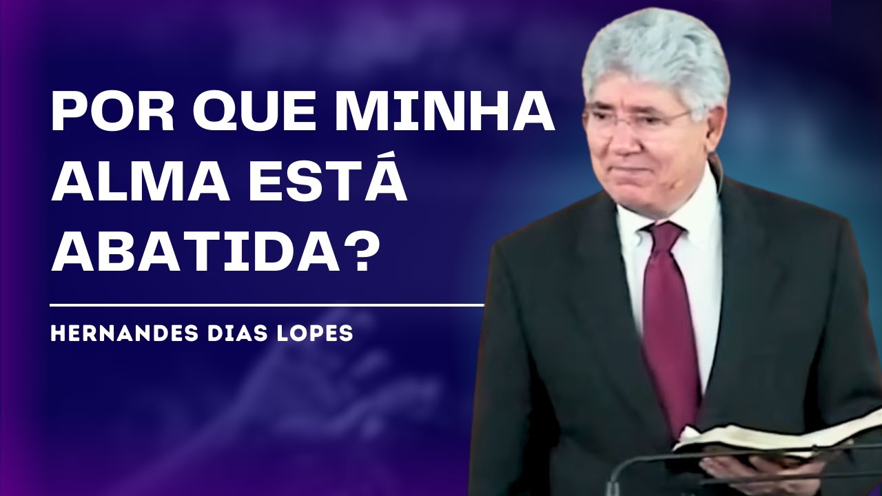 O CLAMOR DE UMA ALMA SEDENTA - SALMO 42 | HERNANDES DIAS LOPES
