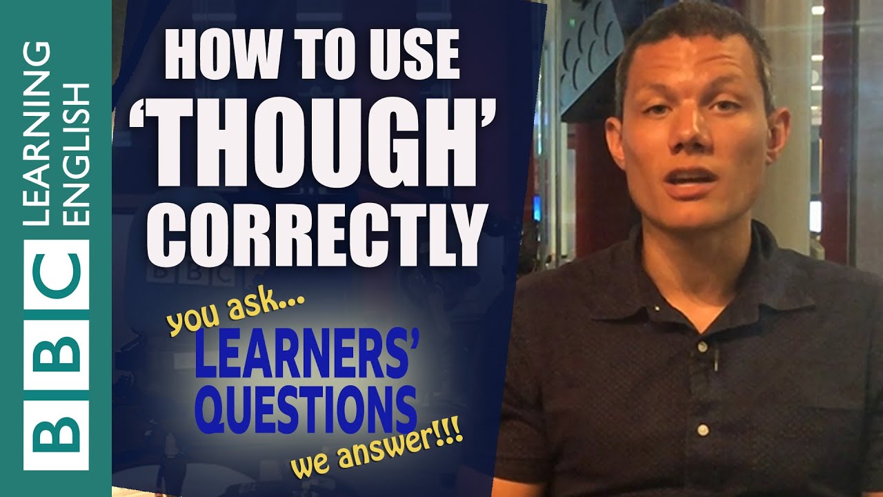 How to use 'though' - Learners' Questions