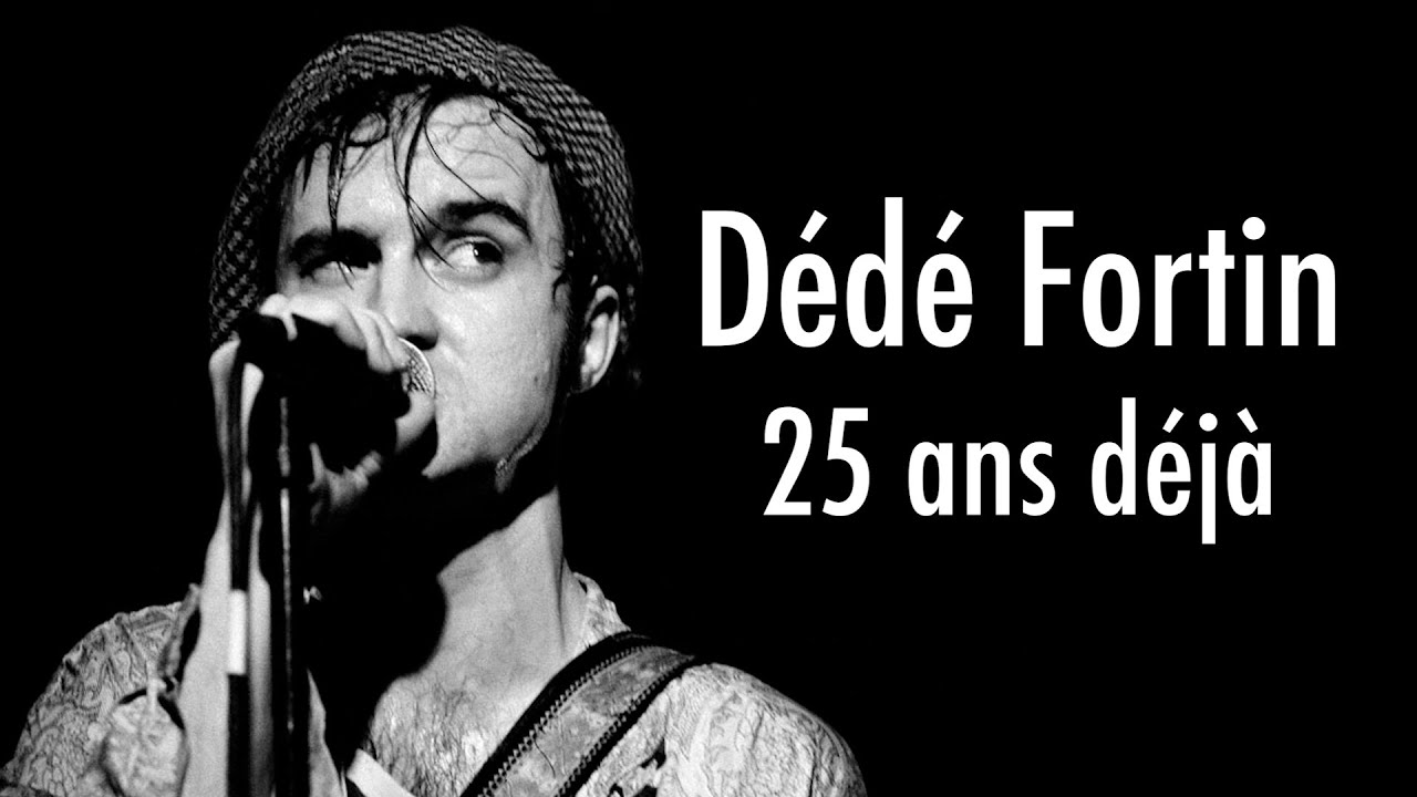Dédé Fortin - 25 ans déjà