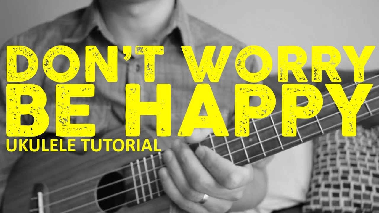 Bobby McFerrin - Don't Worry Be Happy (EASY Ukulele Tutorial) - Chords - How To Play