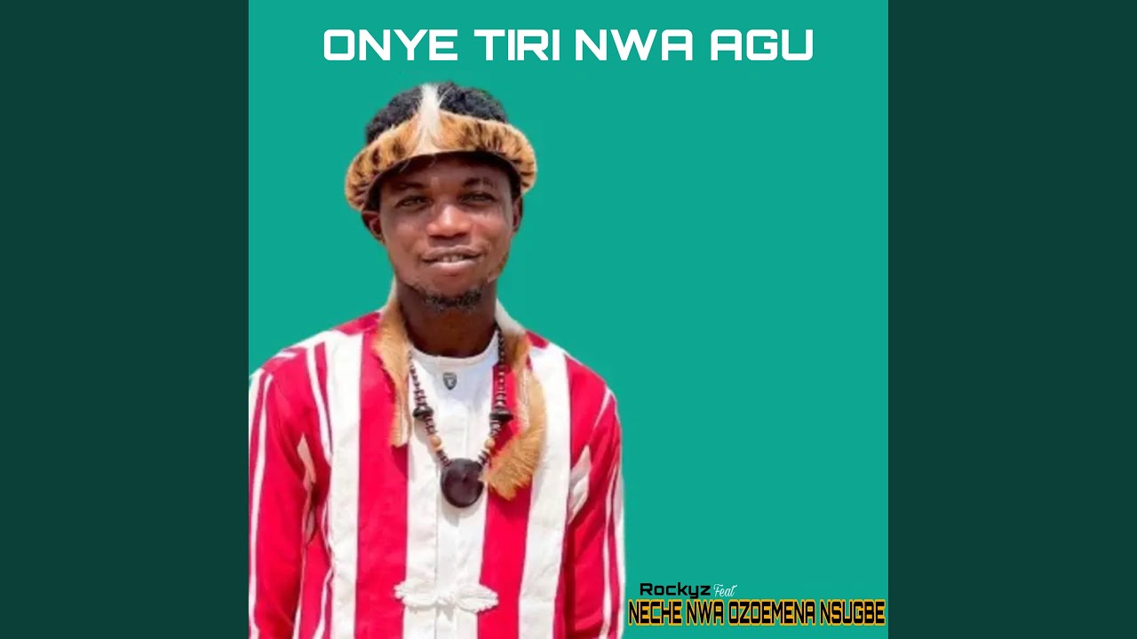 Onye Tiri Nwa Agu